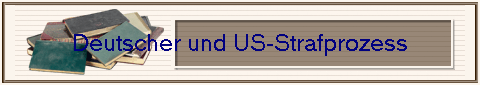 Deutscher und US-Strafprozess