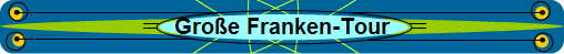 Gro�e Franken-Tour