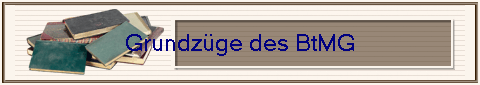 Grundz�ge des BtMG