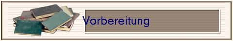 Vorbereitung