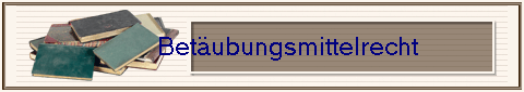         Bet�ubungsmittelrecht