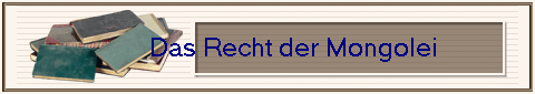        Das Recht der Mongolei